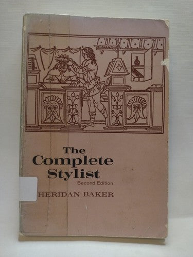 The Complete Stylist By Sheridan Baker -1976 -PB -3rd Print 2nd Ed. -Ex Library