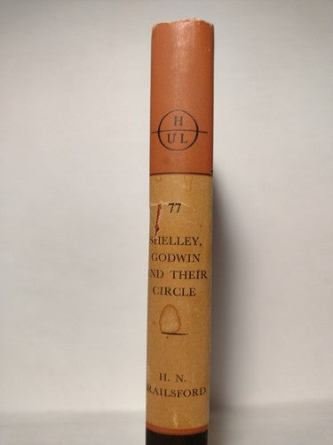 Home University Library: Shelley, Godwin And Their Circle By H. N. Brailsford