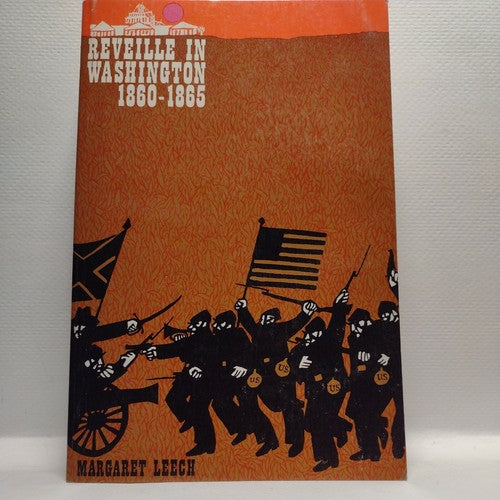 Reveille in Washington, 1860-1865 by Margaret Leech (Trade Paperback).