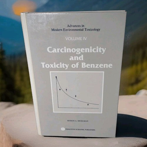 Modern Environmental Toxicology Vol 4: Carcinogenicity and Toxicity of Benzene