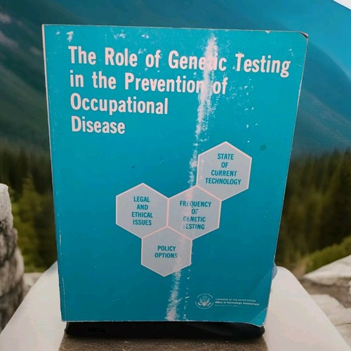 The Role of Genetic Testing in the Prevention of Occupational Disease, 1983 PB