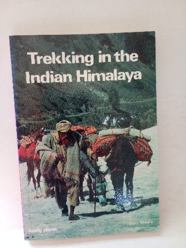 Trekking in the Indian Himalaya by Weare, Garry Paperback 1st Edition