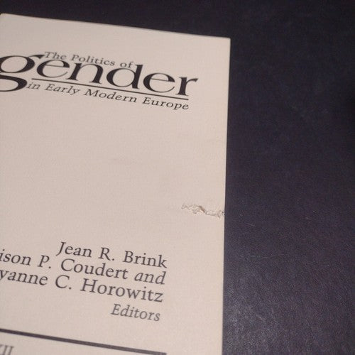 The Politics of Gender in Early Modern Europe Volume XII by Jean R. Brink -1989