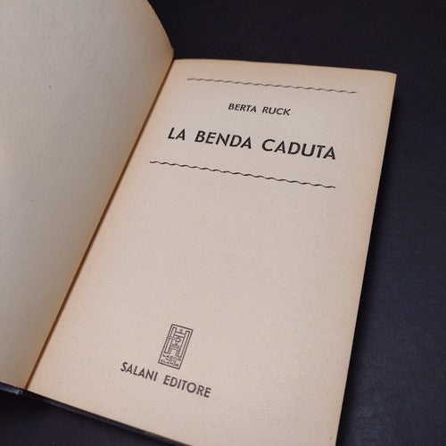 la Benda Caduta, Berta Ruck -Italian -Hardcover -1954 -Vintage Romance