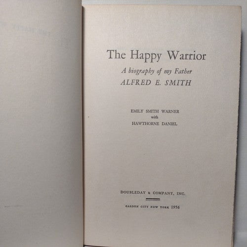 The Happy Warrior: The Story of My Father Alfred Smith by Emily Warner 1956 HC