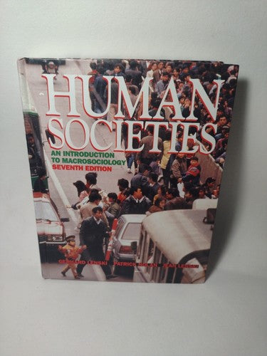 Human Societies: An Introduction to Macrosociology 7th Ed. by Gerhard Lenski -HC
