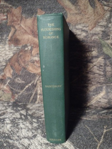 The Flourishing of Romance by George Saintsbury -Hardcover -1907 -Literary Crit