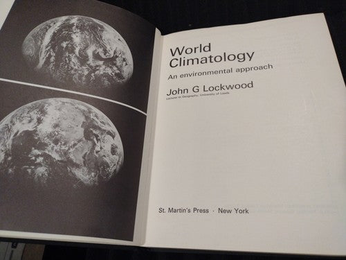 World Climatology: An Environmental Approach, John G. Lockwood (1974) 1st ed