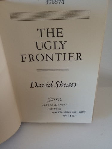 UGLY FRONTIER By David Shears -Hardcover First American Edition -1970