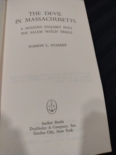 The Devil in Massachusetts : A Modern Enquiry into the Salem Witch Trials by M