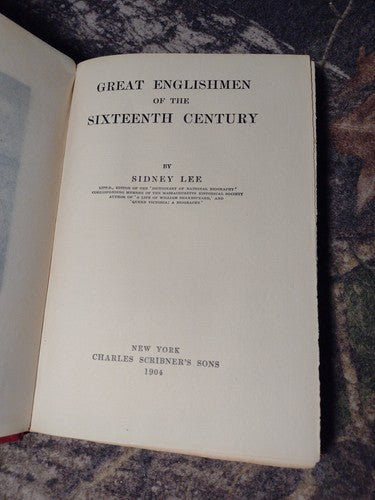 Great Englishmen of the Sixteenth Century by Sydney Lee -1904 -Vintage Hardcover