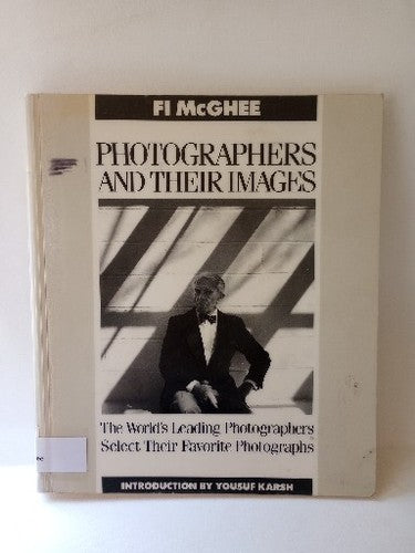 PHOTOGRAPHERS AND THEIR IMAGES By Fiona Mcghee & Fi Mcghee 1st Edition