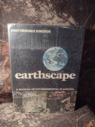 Earthscape: A Manual of Environmental Planning by John Simonds -Hardcover 1977