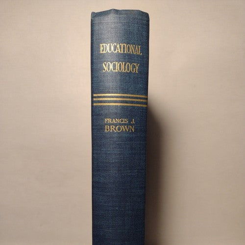 Educational Sociology By Francis Brown -HC no DJ -1950 5Th Printing Sociology