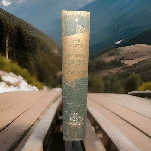 The Syntax of Castilian Prose by Hayward Keniston -Hardcover -1937