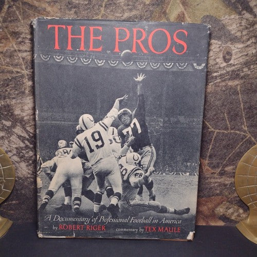 The Pros: A Documentary of Professional Football in America by Robert Riger