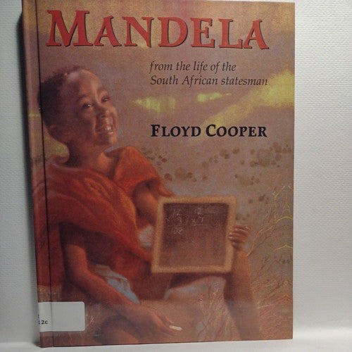 Mandela : From the Life of the South African Statesman by Floyd Cooper (1996)