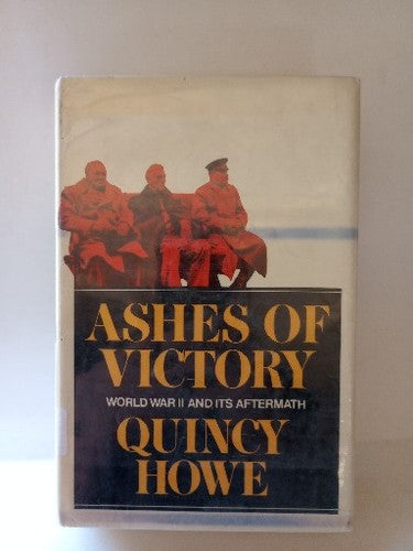 Ashes of Victory by Quincy Howe FIRST EDITION 1972 HC/DJ First Print