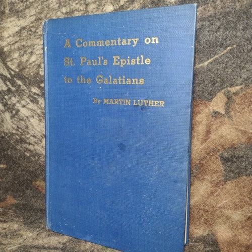 A Commentary On St. Paul's Epistle To The Galatians By Martin Luther 3rd No Date