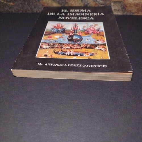 el idioma de la imagineria novelesca By Antonieta Gomez Goyeneche Signed