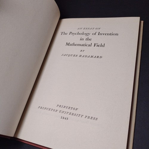The Psychology of Invention In The Mathematical Field by Jacques Hadamard -1945
