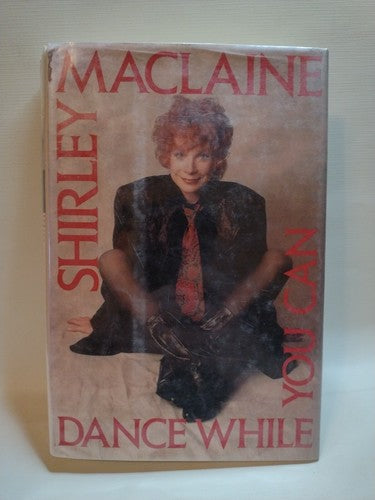 Dance While You Can by Shirley MacLaine -1991 -HCwDJ -ExLibrary -Biographies