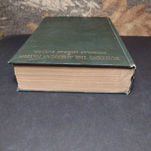 Building The American Nation by Nicholas Murray Butler -1923 Hardcover -History