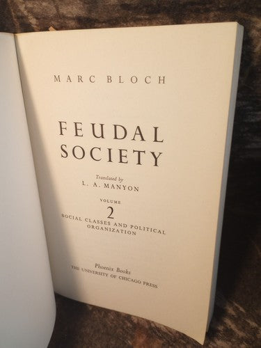 Feudal Society, Volume 2: Social Classes and Political Organization anthropology