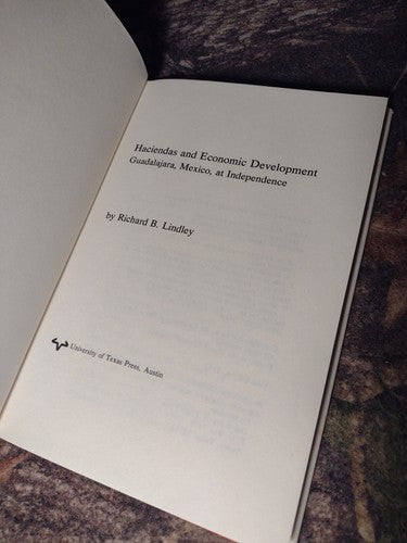 Haciendas and Economic Development: Mexico At Independence by Richard Lindley