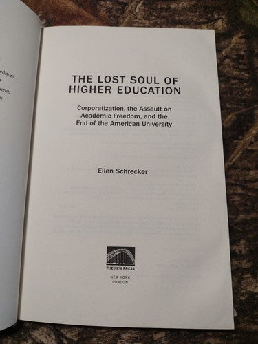 The Lost Soul of Higher Education by Ellen Schrecker -2010 -1st Print -HC no DJ