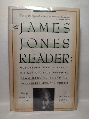 The James Jones Reader: Outstanding Selections Edited By James Giles -1991 -HCDJ
