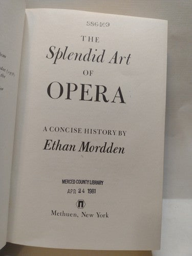 The Splendid Art of Opera: A Concise History by Ethan Mordden -1980 -HCwDJ -1st