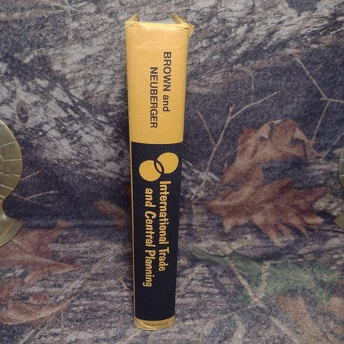 International Trade and Central Planning by Alan Brown -1968 Hardcover -Economy