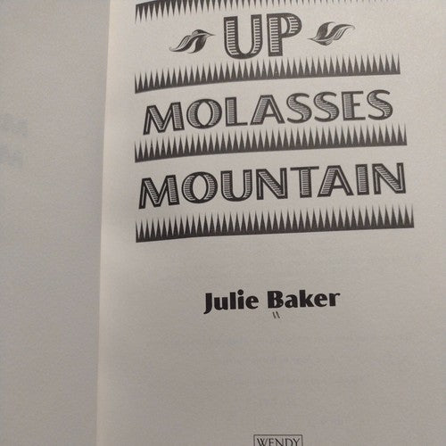 Up Molasses Mountain by Julie Baker (2002, Library Binding)