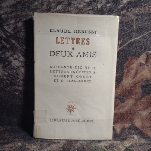 Letters to Two Friends by Claude Debussy -Vintage Paperback -French -1942