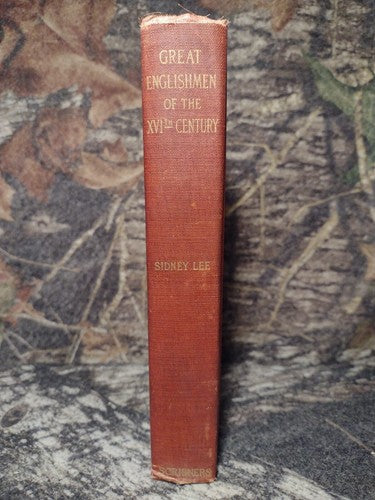 Great Englishmen of the Sixteenth Century by Sydney Lee -1904 -Vintage Hardcover