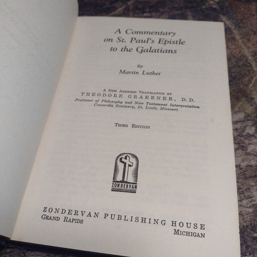 A Commentary On St. Paul's Epistle To The Galatians By Martin Luther 3rd No Date