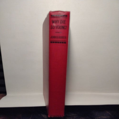 Why Die So Young? by John B. Huber (1921) First Edition  HC