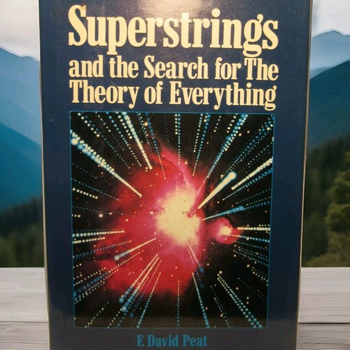 SUPERSTRINGS AND THE SEARCH FOR THE THEORY OF EVERYTHING by E. David Peat -1989
