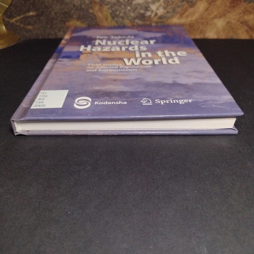 Nuclear Hazards in the World: Field Studies on Affected Populations, Jun Takada