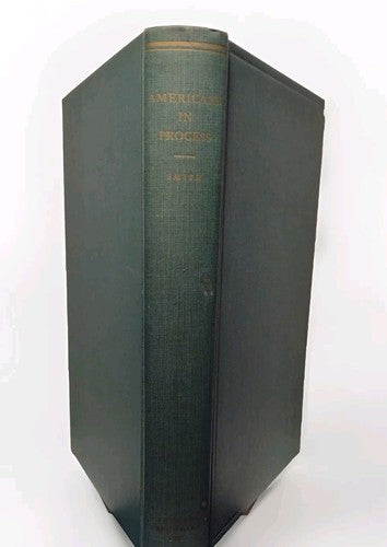 Americans In Process, by William Carlson Smith Phd -1937 Signed First Edition