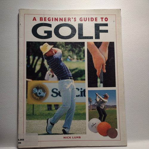Beginner's Guide to Golf by Nick Lumb (1998, Trade Paperback