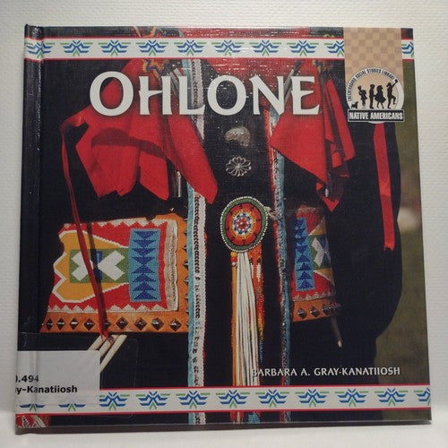 Native Americans Ser.: Ohlone by Barbara A. Gray-Kanatiiosh (2002, Hardcover