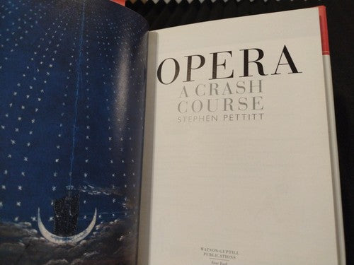 Crash Course Ser.: Opera : A Crash Course by Stephen Pettitt (1998, Hardcover)