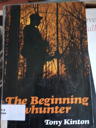 The Beginning Bowhunter - Paperback By Kinton, Tony 2nd print