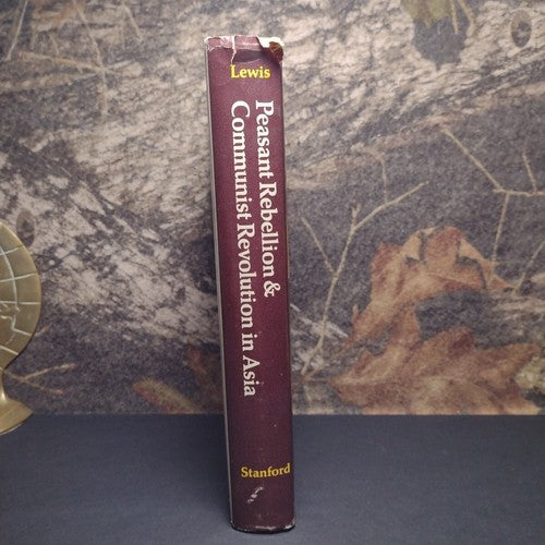 Peasant Rebellion & Communist Revolution In Asia by John Wilson Lewis -HC 1974