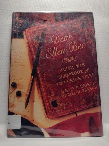 Dear Ellen Bee : A Scrapbook of the Civil War by Muriel M. Branch, Mary E. Lyons
