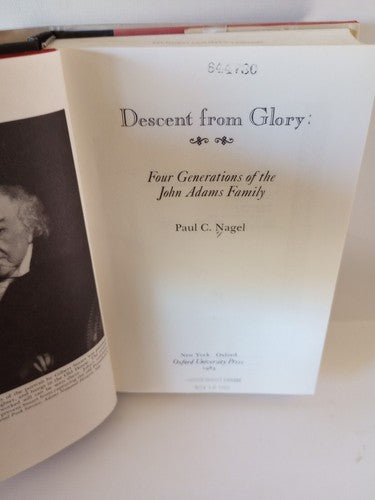 Descent from Glory : Four Generations of the John Adams Family by Paul C. Nagel,