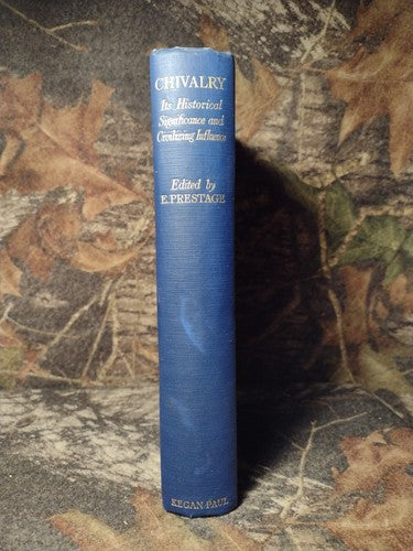 Chivalry: Its Historical Significance and Civilizing Influence Prestage -1928 HC
