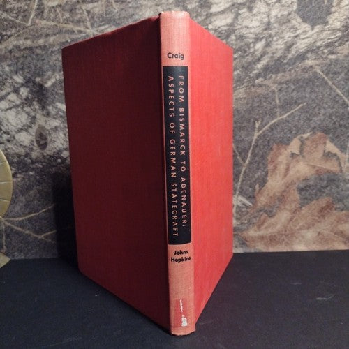 From Bismarck to Adenauer: Aspects of German Statecraft by Gordon Craig -1962 HC